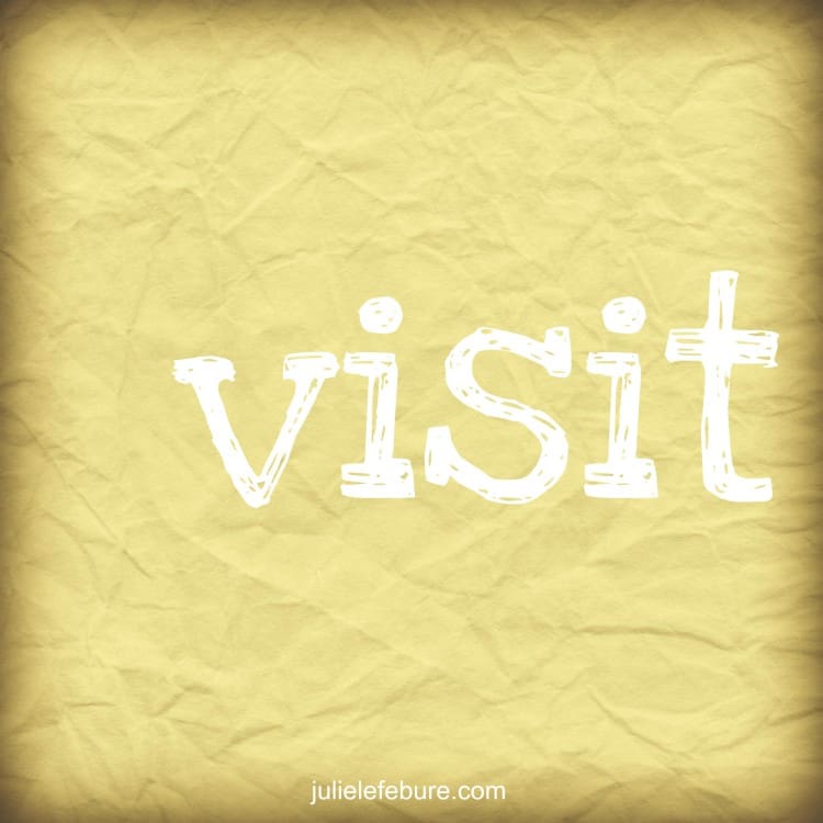 Five Minute Friday – Visit