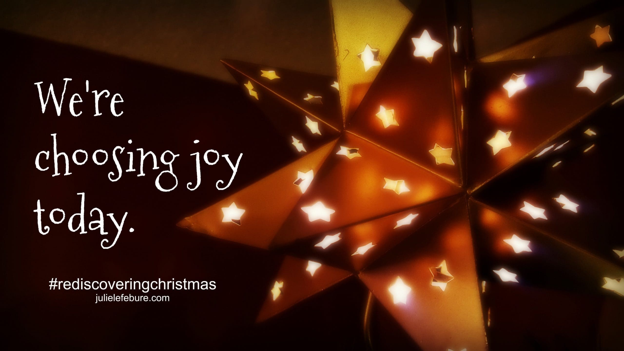 Rediscovering Christmas – Choosing Joy Today