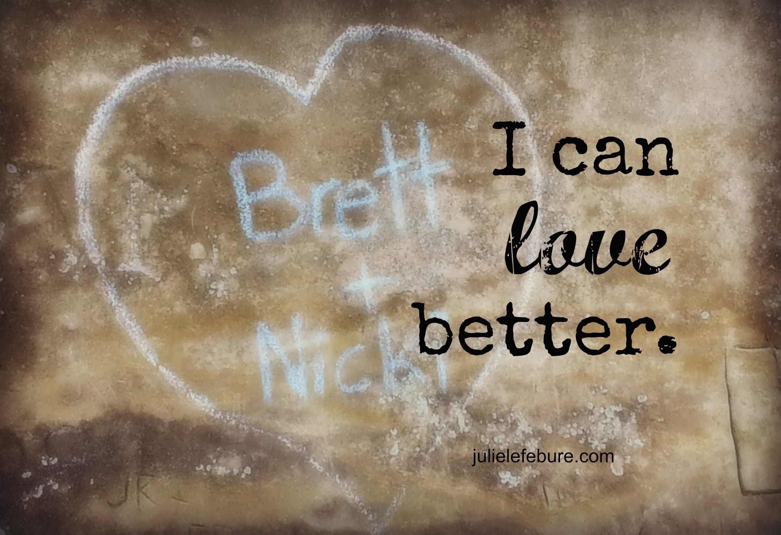 When We Believe We Can Love Better