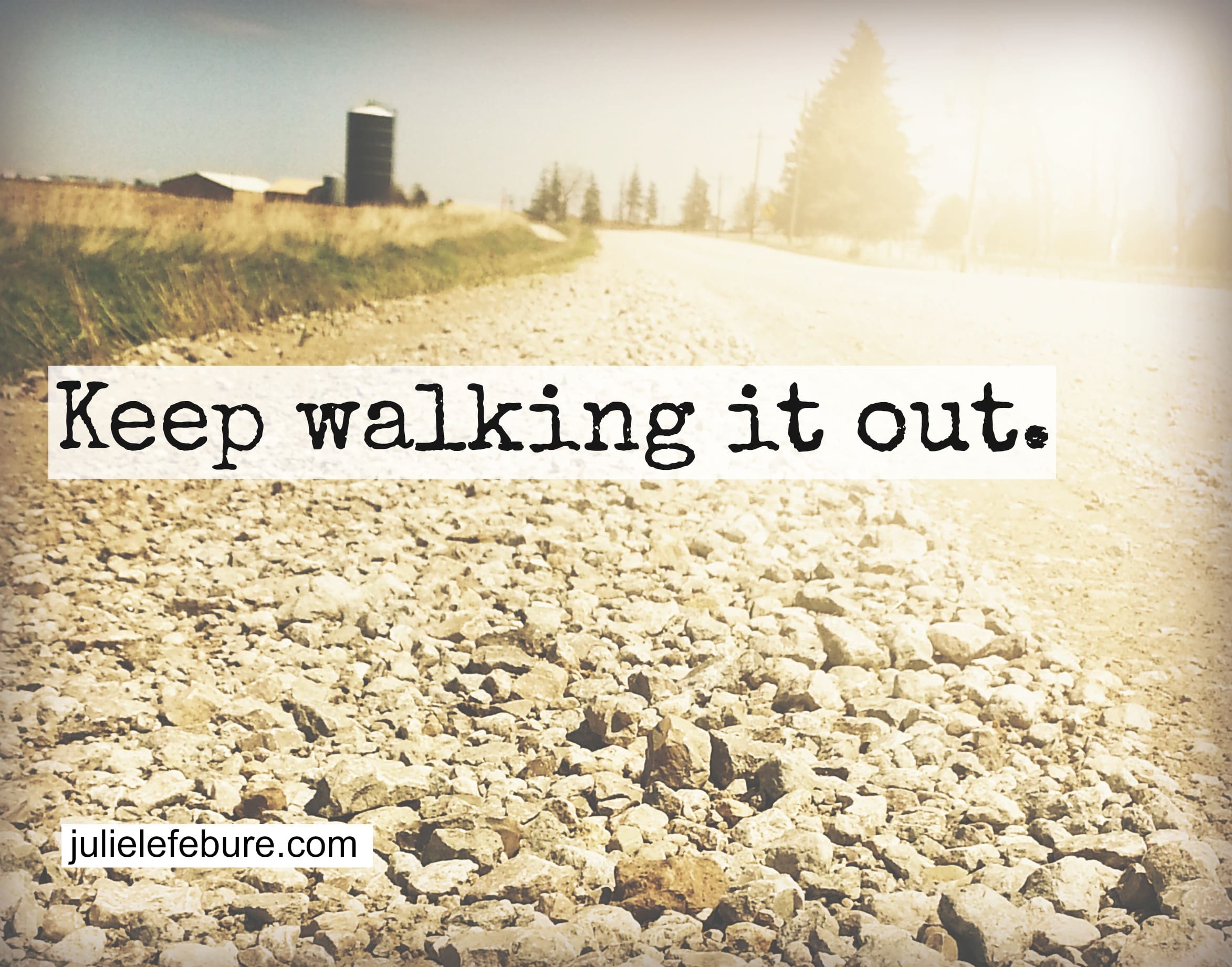 When You’re On The Road Of Walking It Out