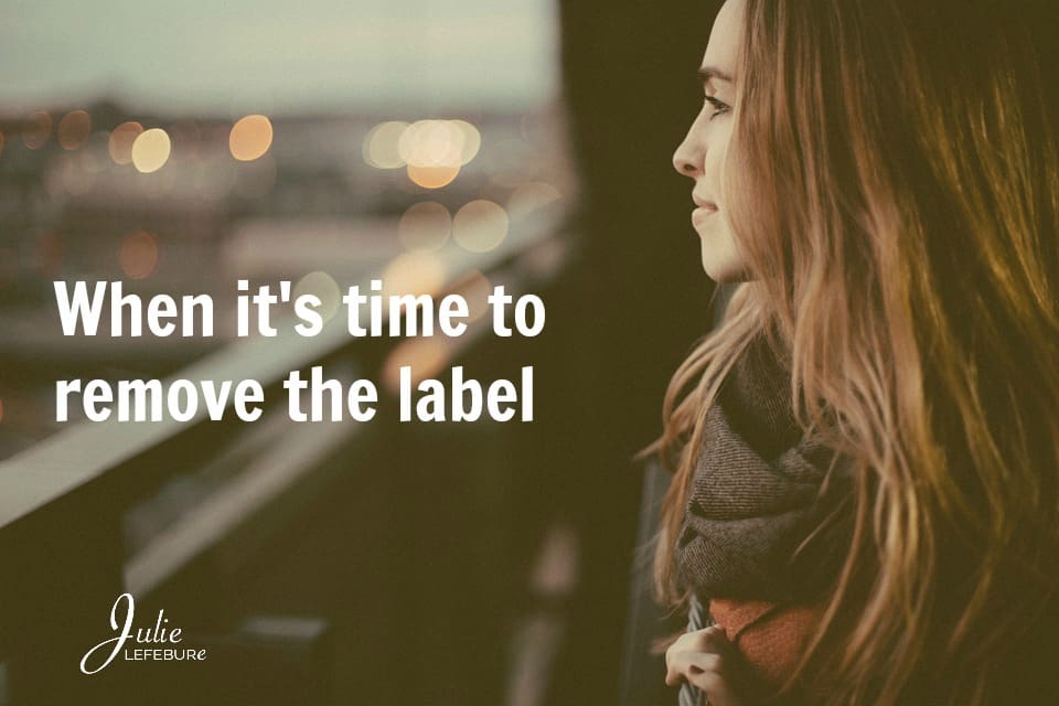 When It’s Time To Remove The Label