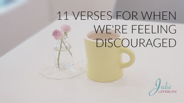 Encouragement For Times of Discouragement