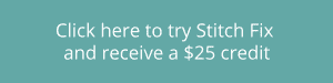Try Stitch Fix and receive a $25 credit