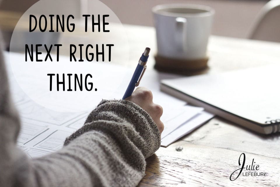 Doing The Next Right Thing