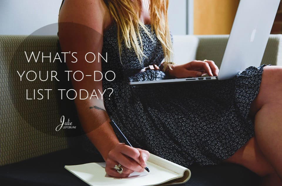 So, What’s On Your To-Do List Today?