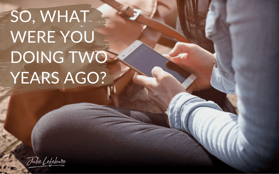 34. So, What Were You Doing Two Years Ago?