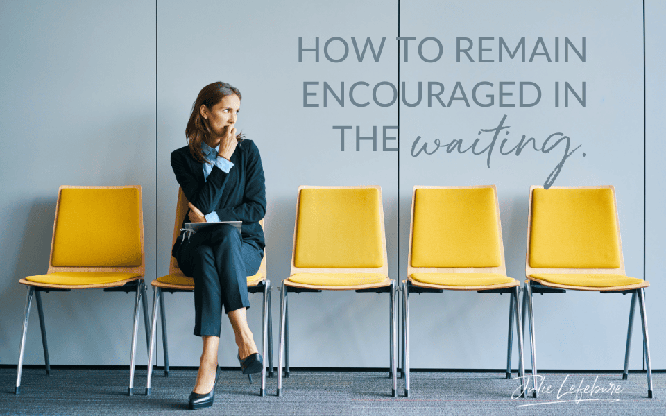 How to Remain Encouraged in the Waiting | woman sitting in waiting room waiting