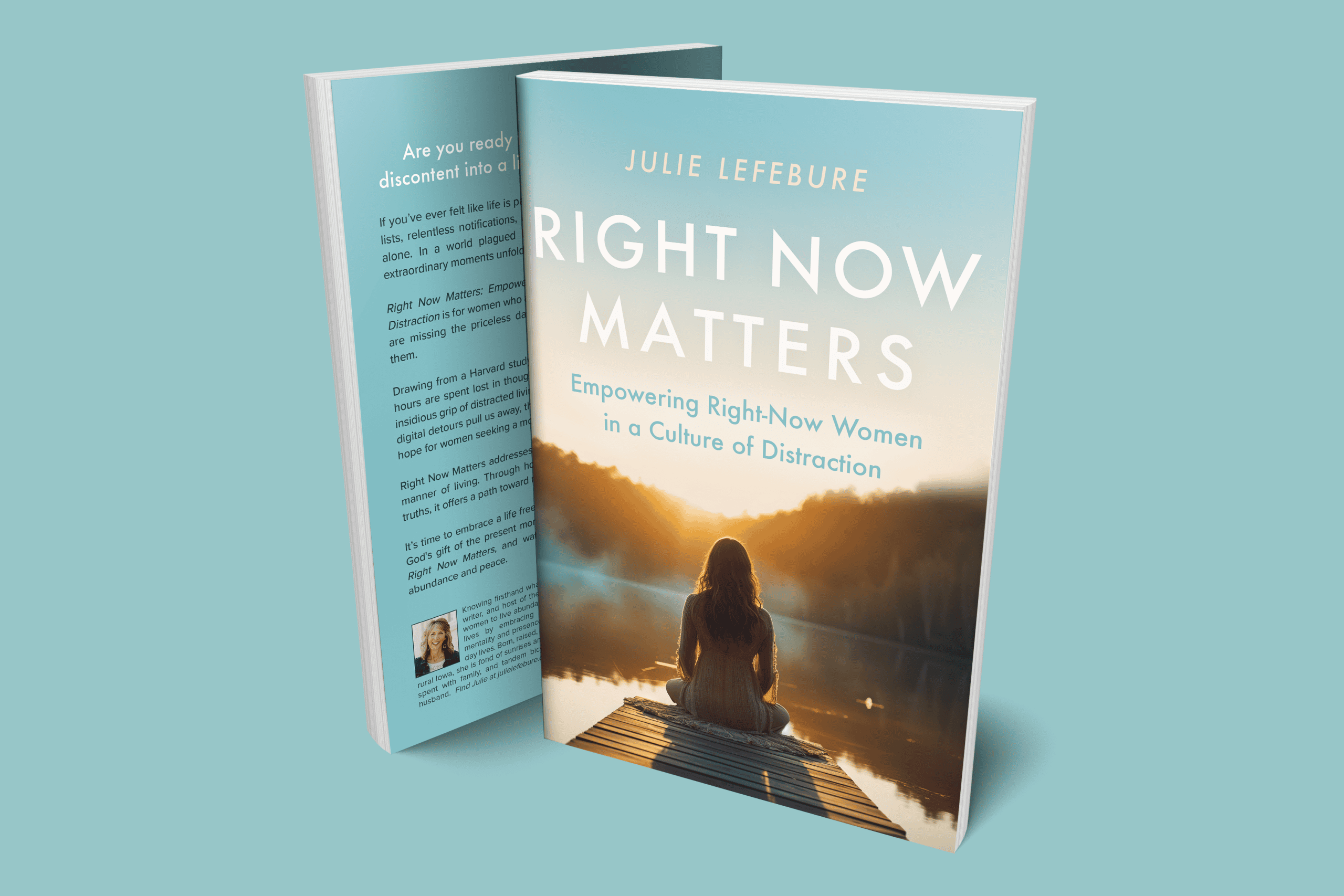Right Now Matters: Empowering Right-Now Women in a Culture of Distraction