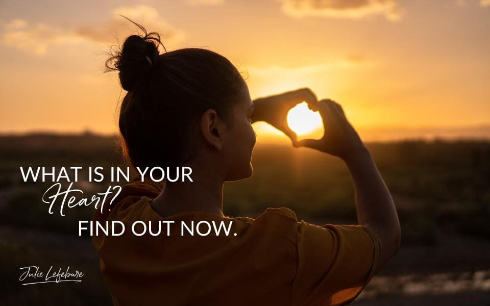 185. What Is In Your Heart? Find Out Now