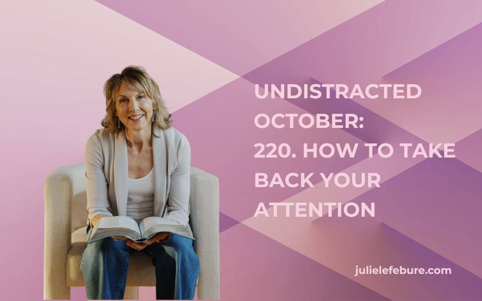 220. How to Take Back Your Attention